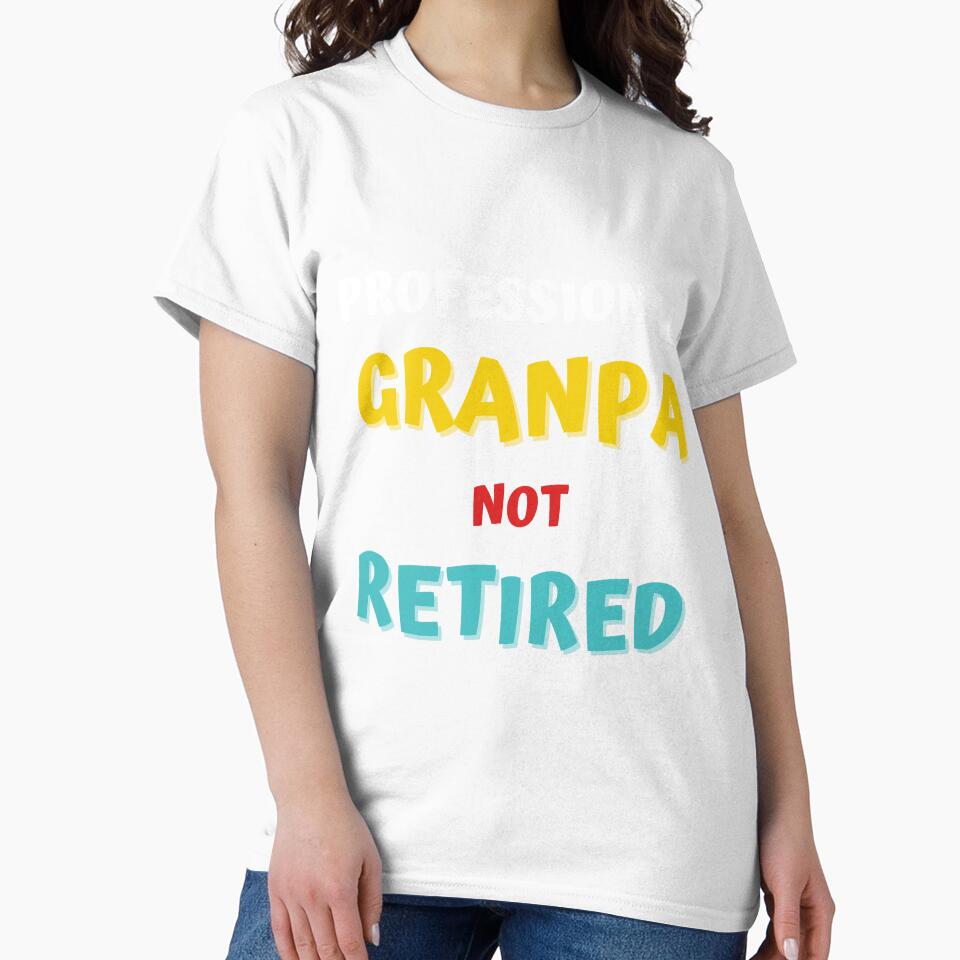 Professional Grandpa Not Retired by Sweet-A-Dsignz