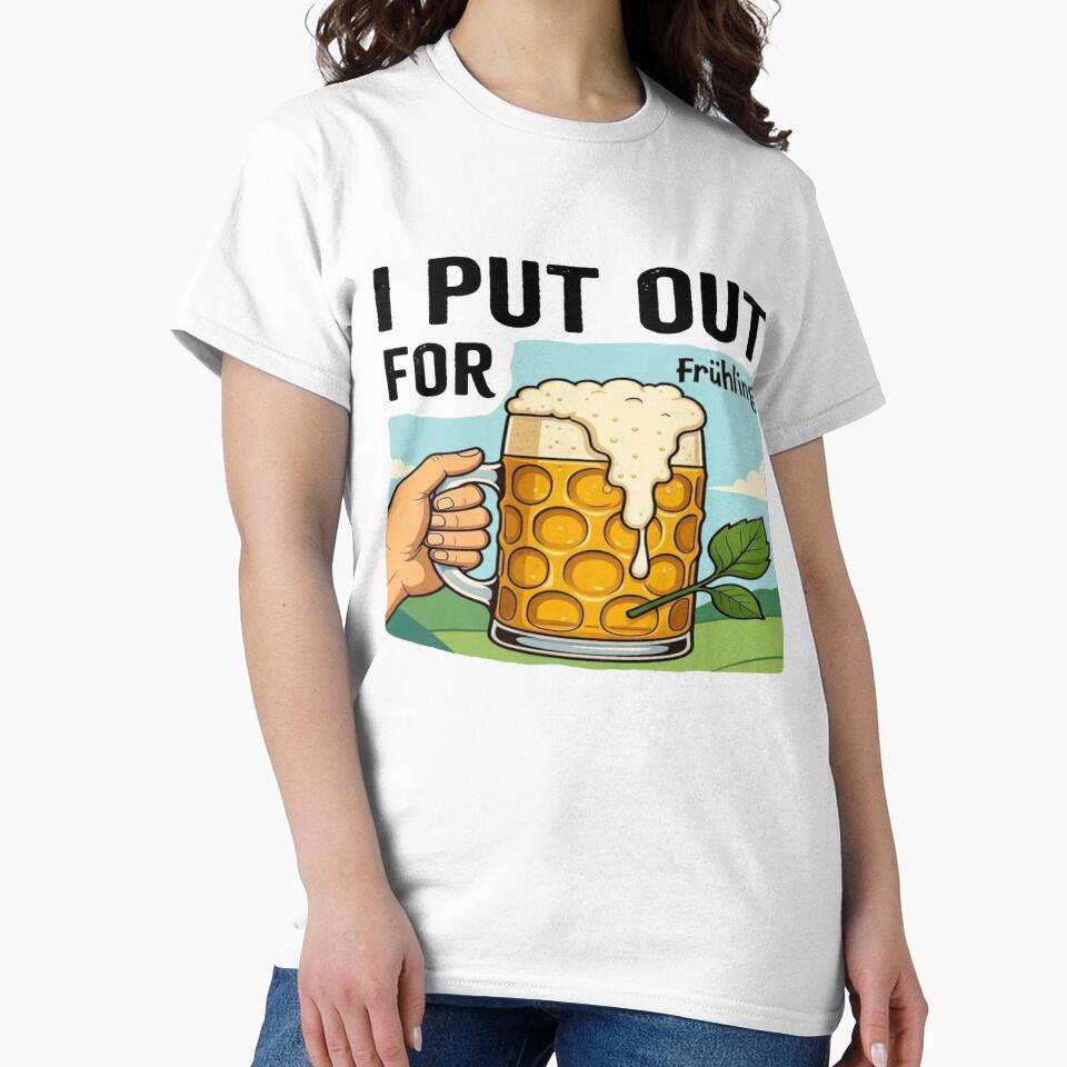 I Put Out For Frühlingsfest Funny Beer T-Shirt Design | Oktoberfest Humor | German Festival Beer Mug Graphic by Sushikidsntod