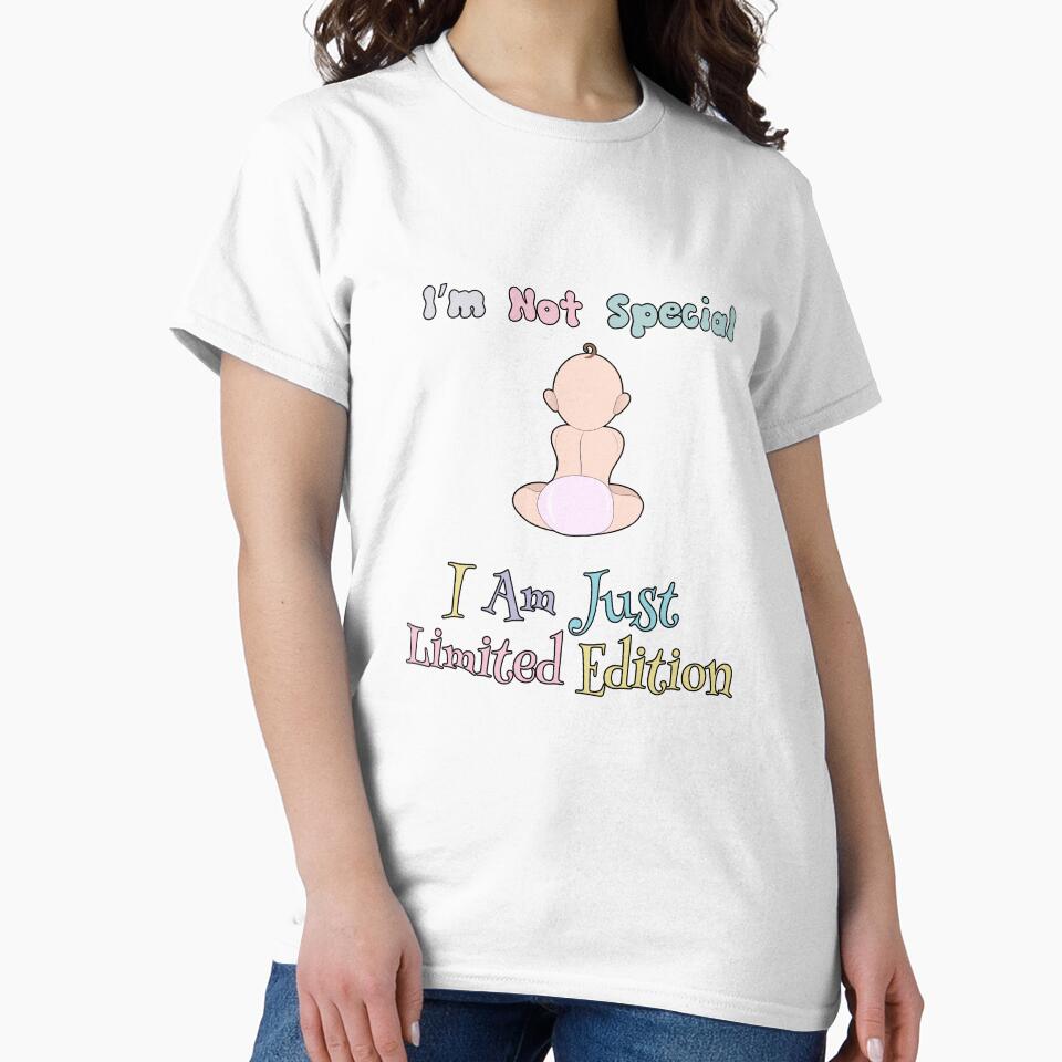 I'm Not Special I Am Just Limited Edition by GACreative63