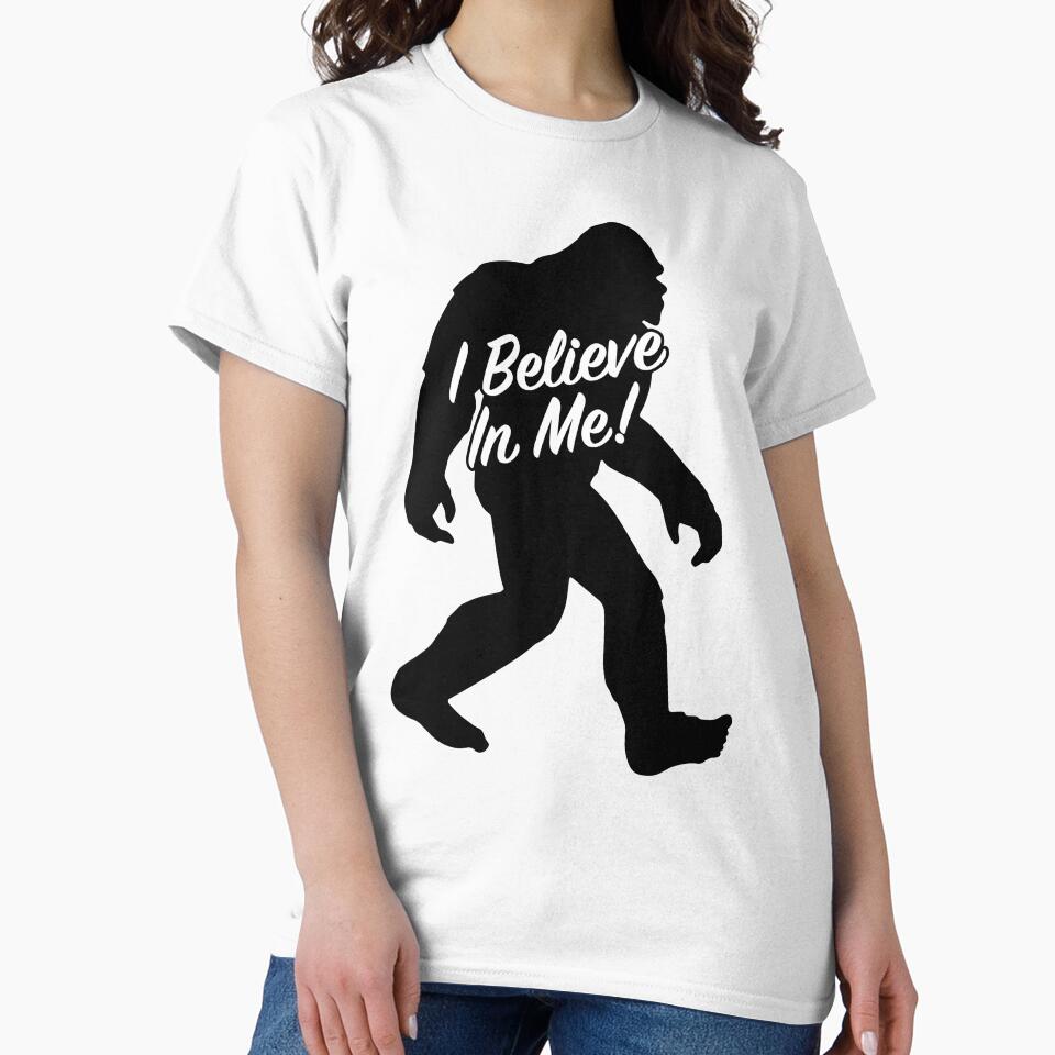 I Believe In Me Sasquatch Bigfoot Motivation by MarkFiveDesign