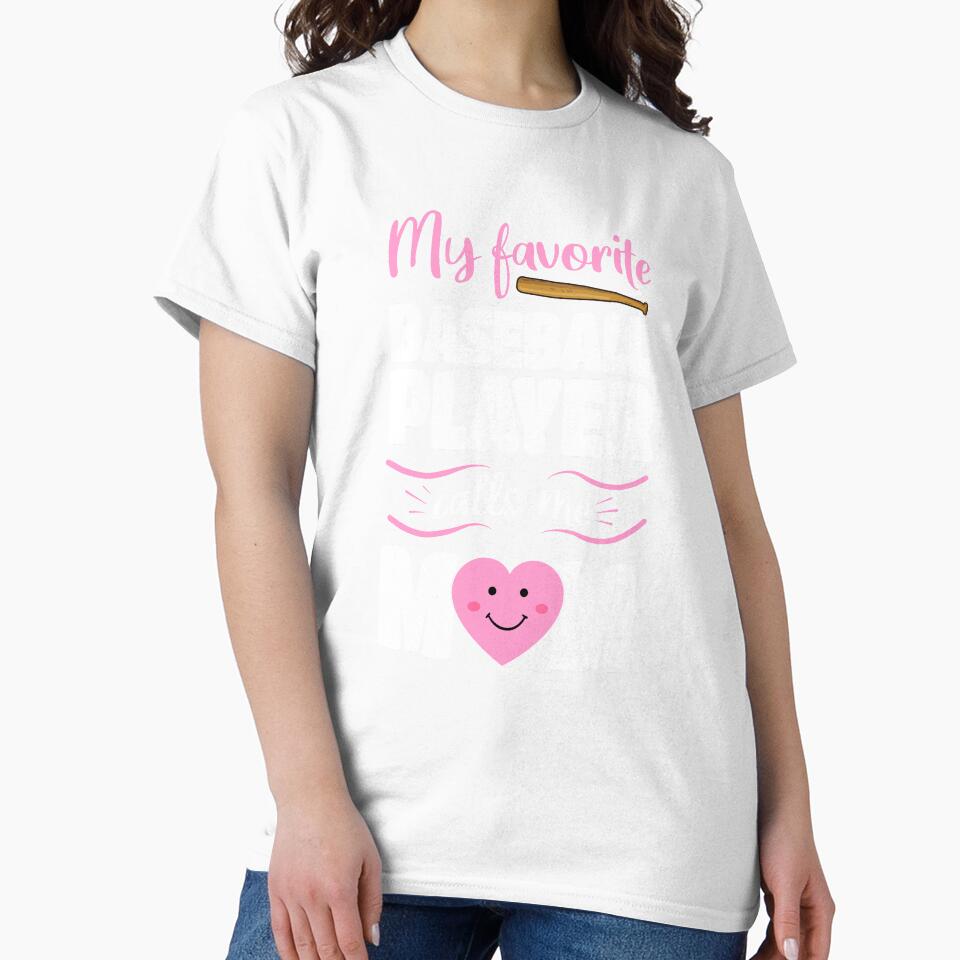 My Favorite Baseball Player Calls Me Mom by Funny Shirts Matter