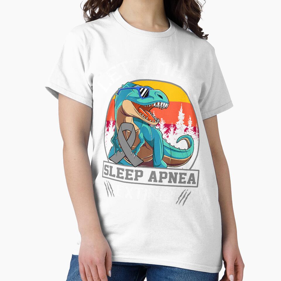 Let's Make Sleep Apnea Extinct Dinosaur Men Women Kid by Mnrshirley Unisex , , , Long Sleeve Tee