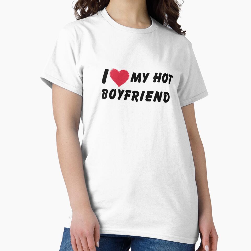 I Love my Hot Boyfriend - I Heart my Hot Boyfriend by Nass Store ⭐⭐⭐⭐⭐