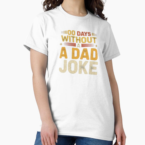 00 Days Without A Dad Joke Simple Funny Text Humor Tee by Designs-RZ
