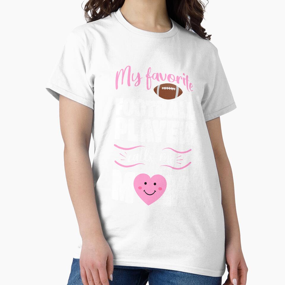 Favorite Football Player Calls Me Mom by Funny Shirts Matter