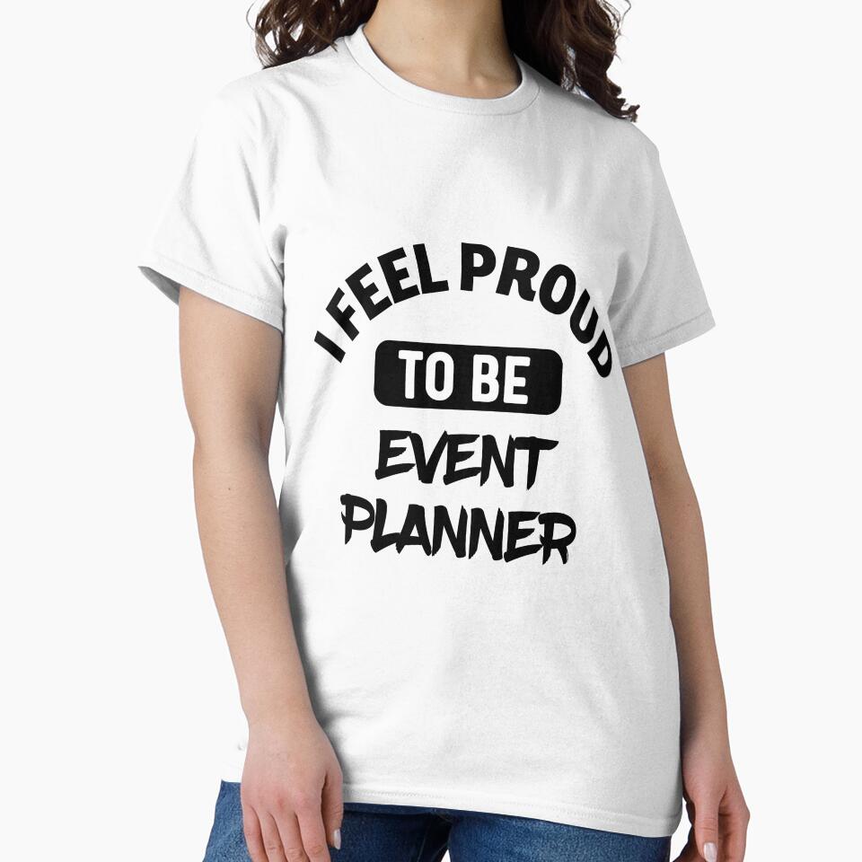 I feel Proud to be event planner by bumperapparels