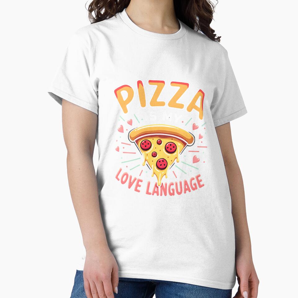Pizza Love Language – Funny Food T-Shirt by LR Vibe Studio