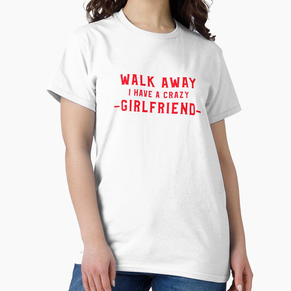 Girlfriend Crazy Humor Girlfriend Gift Idea by Zuuag