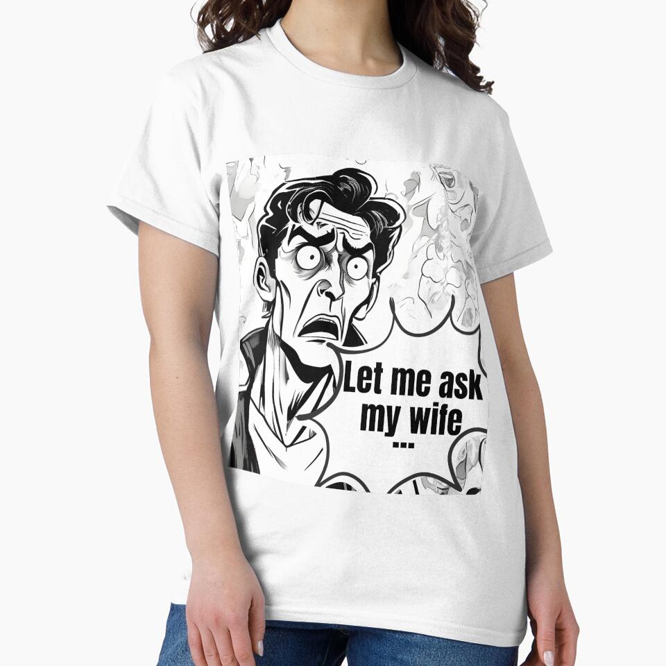 Let me ask my wife by Trueflowers