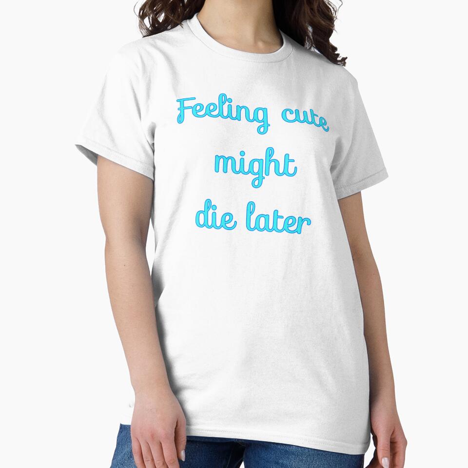 Feeling cute by DaywalkerAddams Unisex , , , Long Sleeve Tee