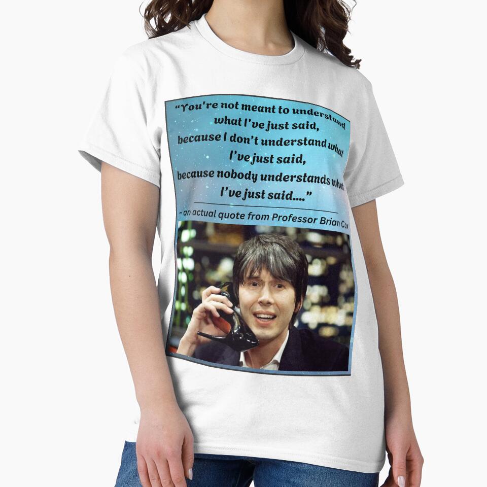Brian Cox doesn't understand what he just said by Kerryn Wood