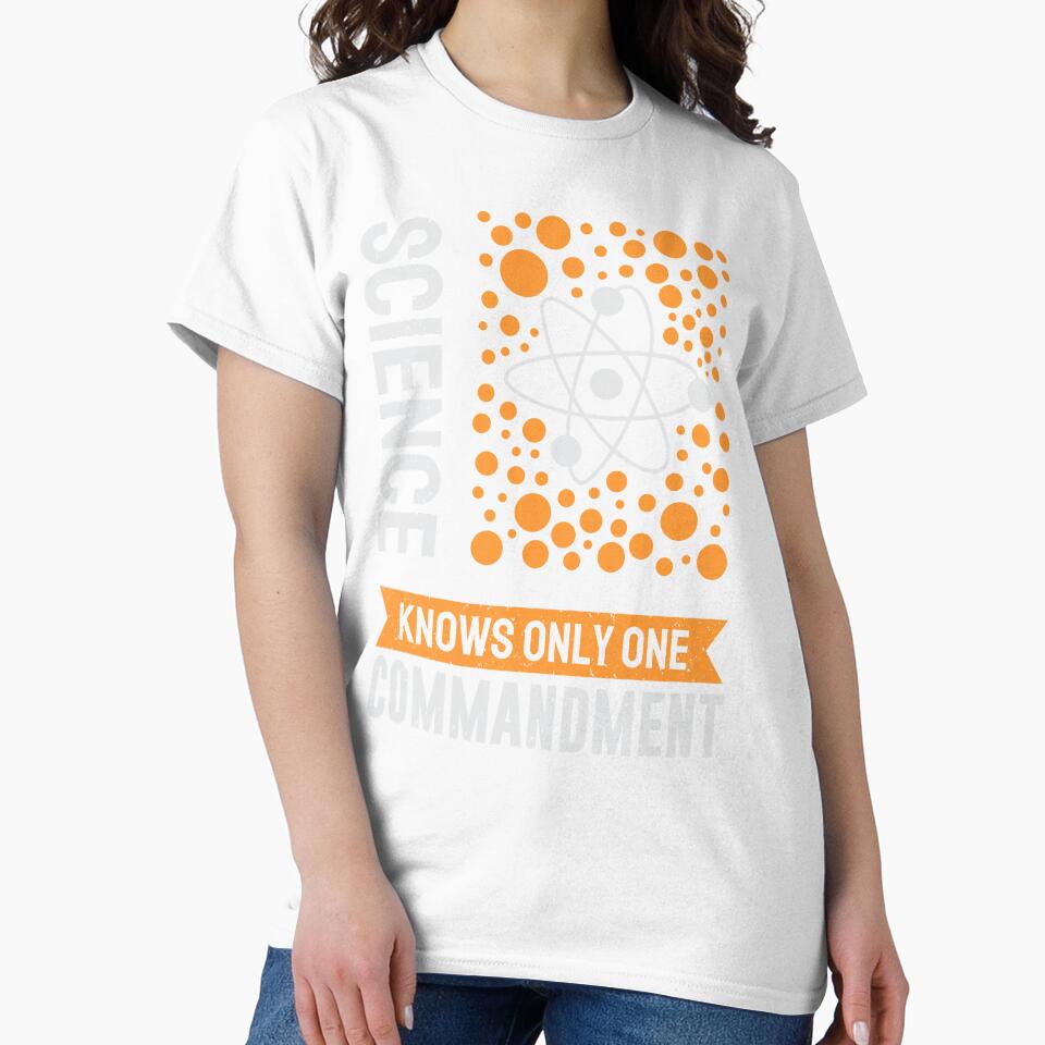Science Knows Only One Commandment Funny Nerd Science T-Shirt Design by RepRepublic