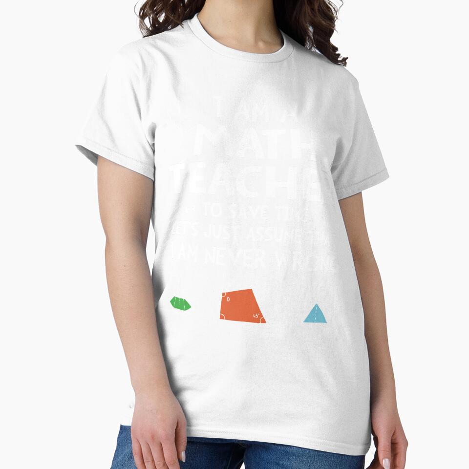 I'm A Math Teacher I'm Never Wrong by SunsetGloww
