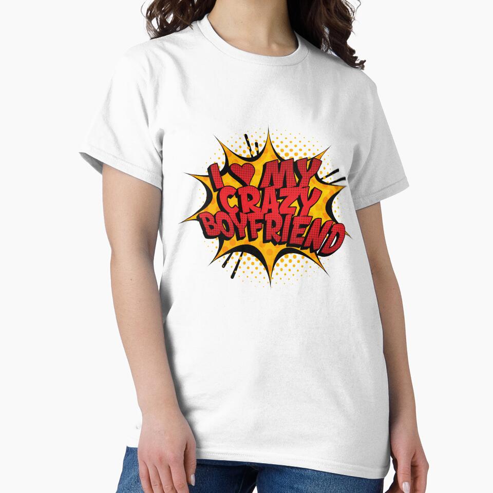 I Love My Crazy Boyfriend Pop-Art Style Valentines Day by StellarShirts