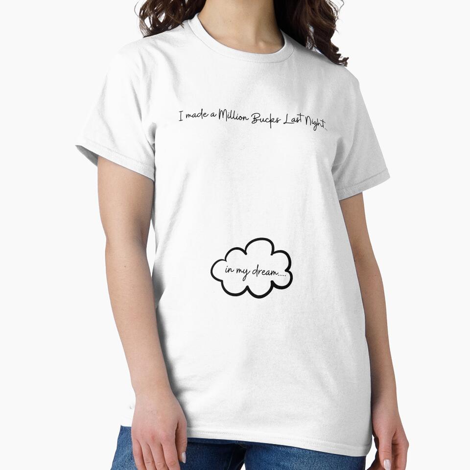 I made a Million Bucks Last Night....in my Dream! by mkzmerch