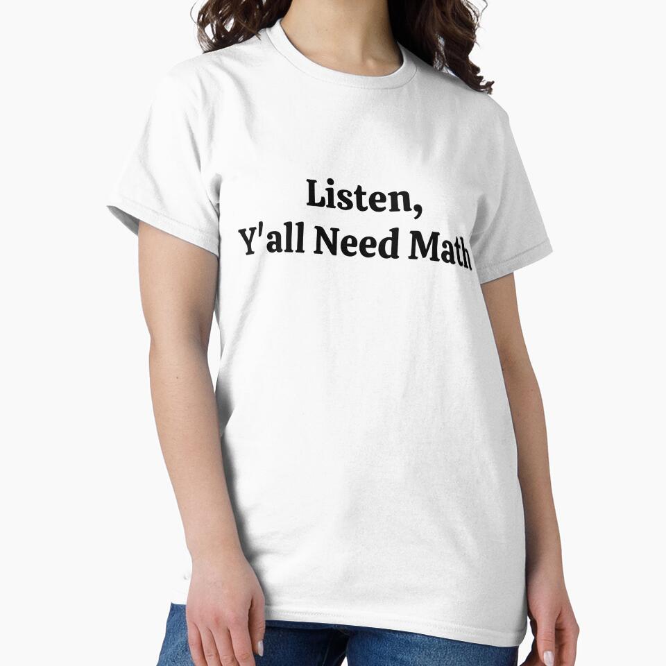 Listen Y'all Need Math - Funny Math by usaworld