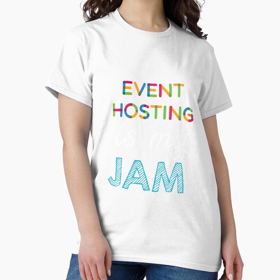 Event Hosting is my Jam. Funny Event Hosting Design by Custom365