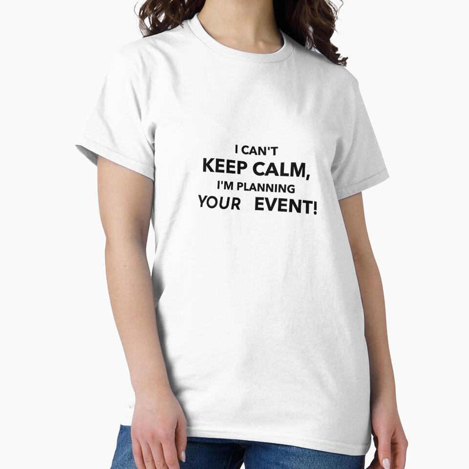 I Can't Keep Calm - Your Event by Specialized Job Merchandise
