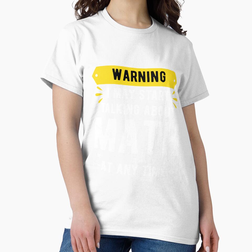 Warning I May Start Talking About Math At Any Time,hard math by CodingForTech