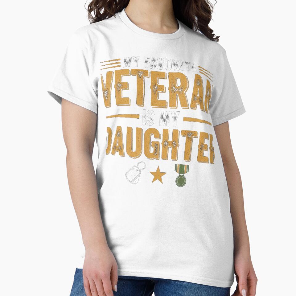 My Favorite Veteran Is My Daughter T-Shirt by Designs-RZ