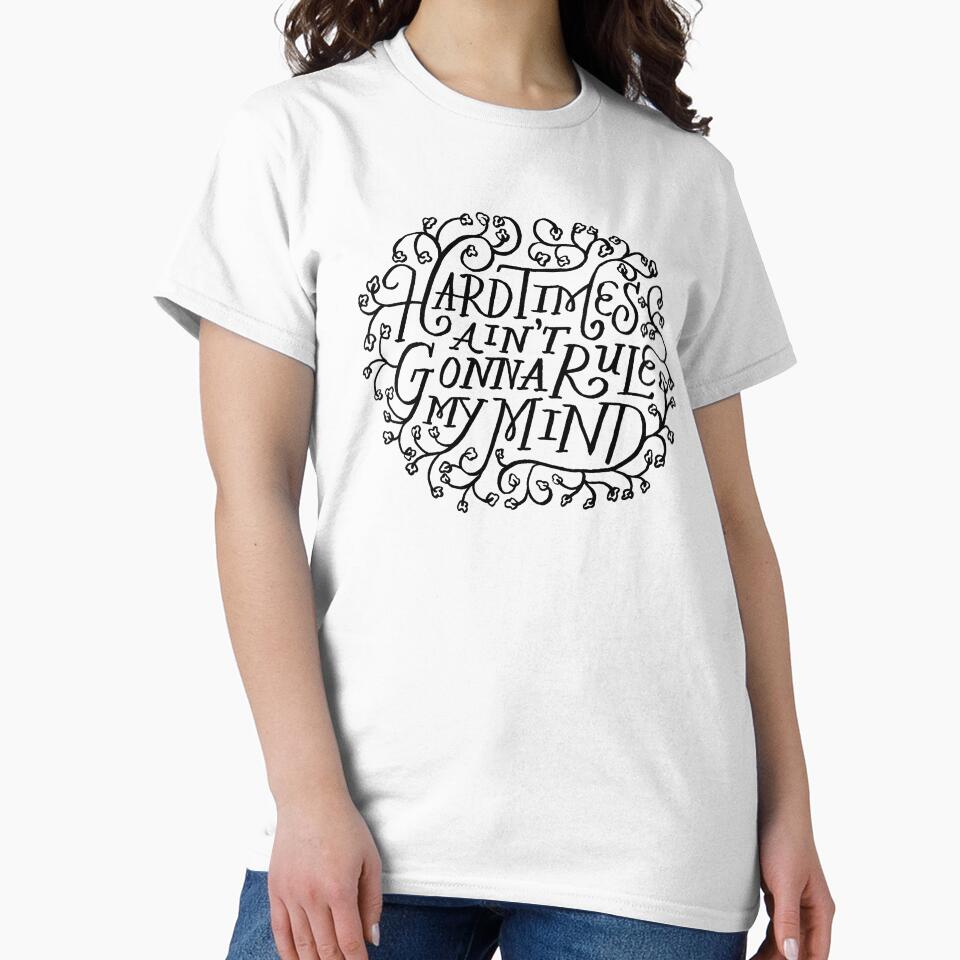 Hard Times Ain't Gonna Rule My Mind by lorenklein