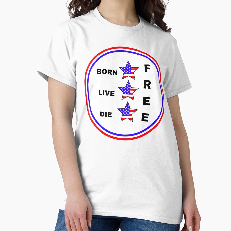 Born Free, Live Free, Die Free by artistoutfitter