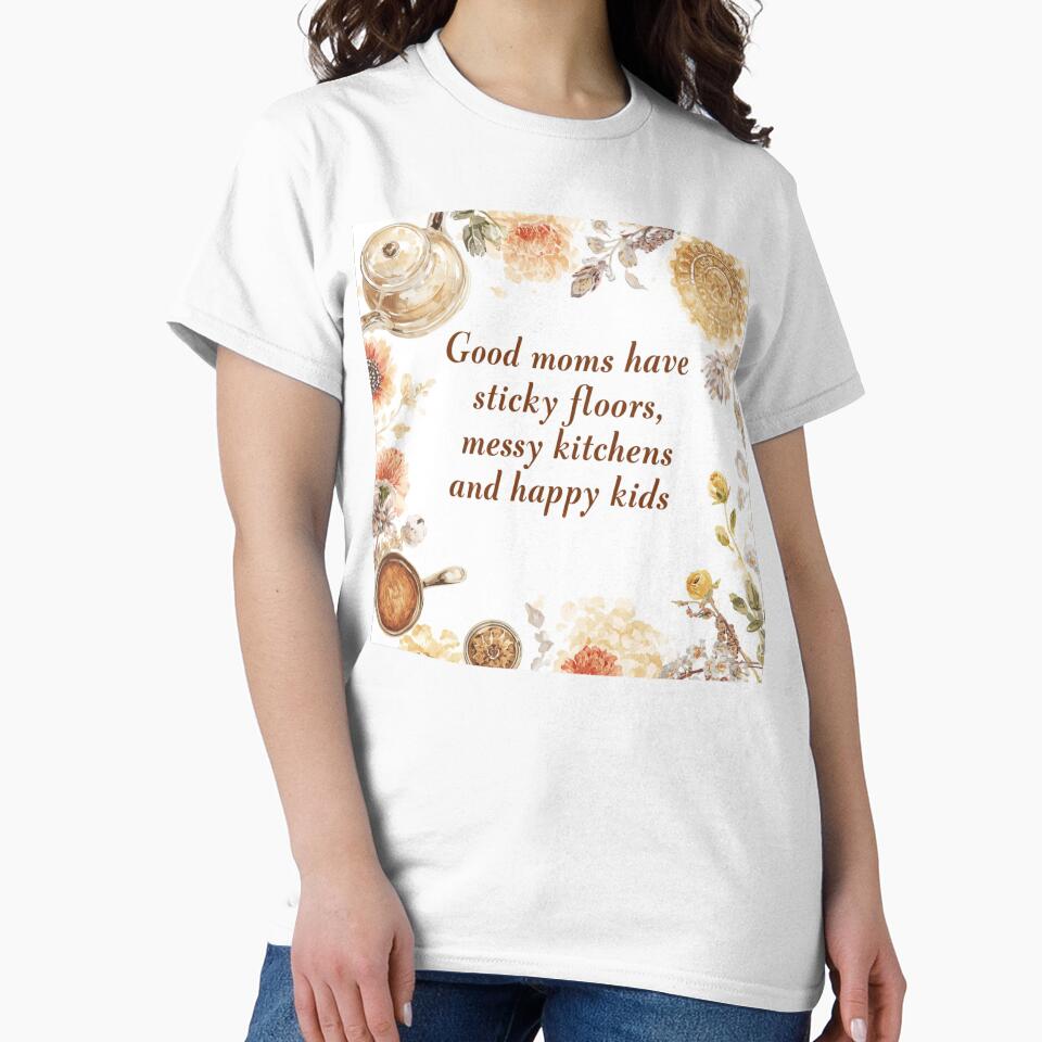 Good Moms Sticky Floors Messy Kitchens Happy Kids by CozyMomDesign