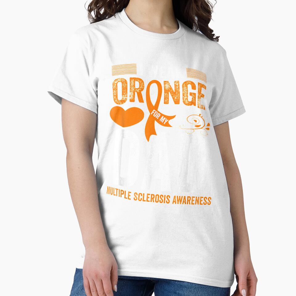 I Wear Orange For My Dad Ms Multiple Sclerosis Awareness by charissamo77