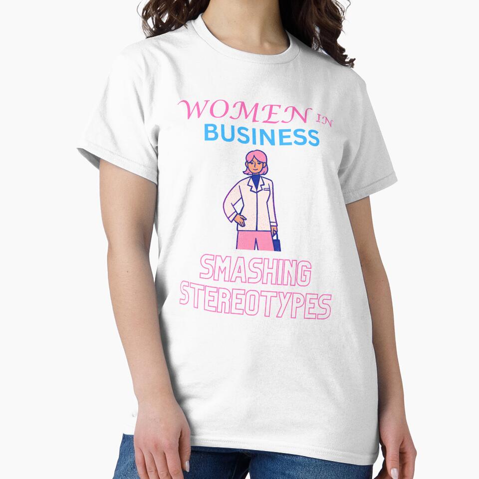 Women in business smashing stereotypes by annoying-shirts