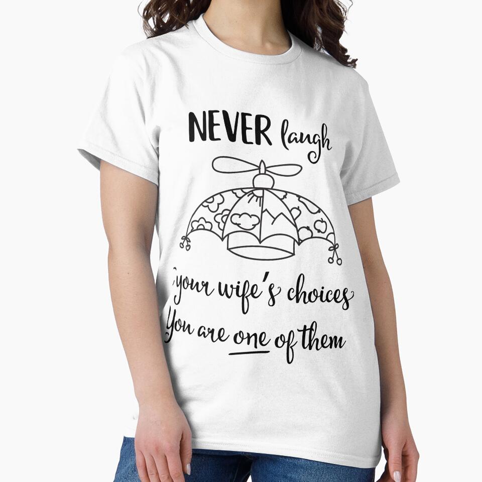 Never Laugh at your wife's Choice by mayankdozdesign