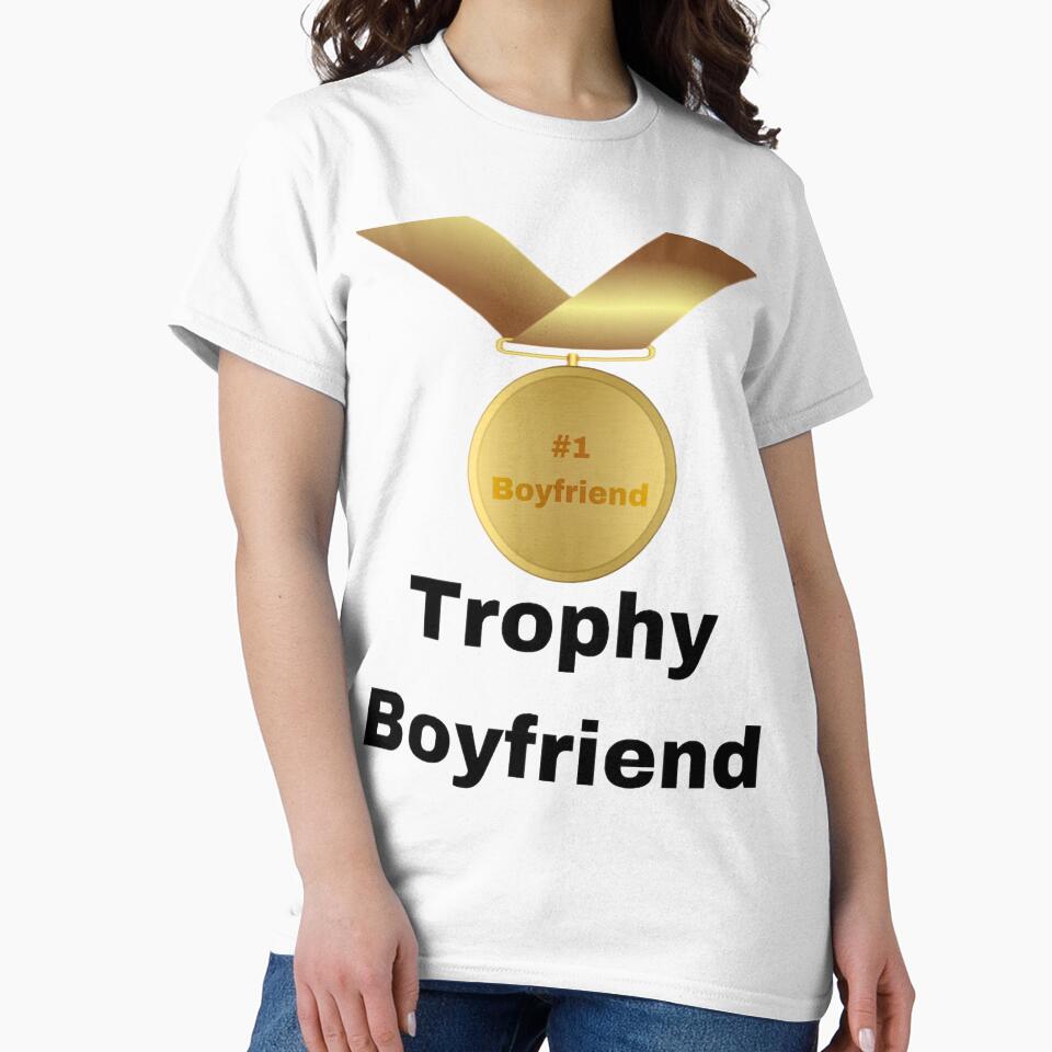 Trophy Boyfriend Funny Gift For Boyfriend by MeghanVirginia