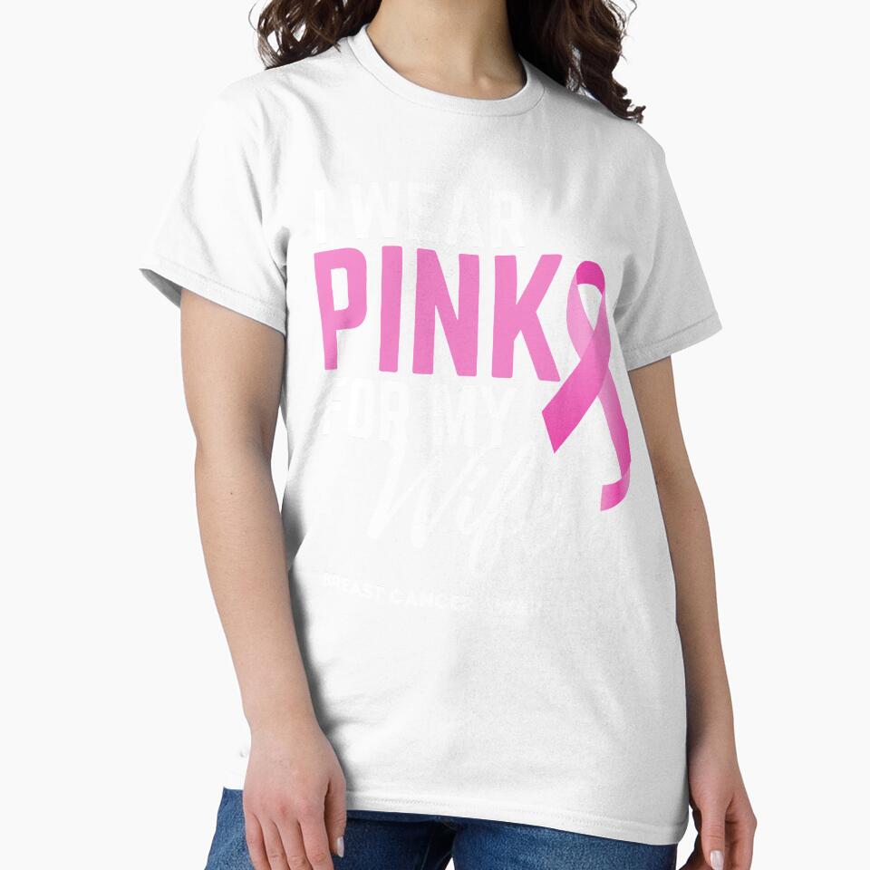 I Wear Pink For My Wife - Breast Cancer Awareness Support by AwarenessCloud