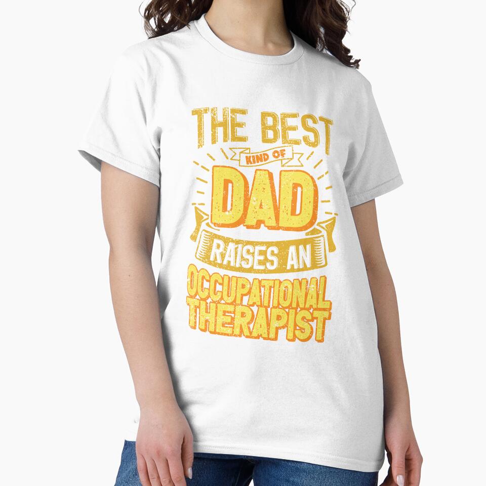 This Great Gifts For Dad From Daughter - The Best Kind Of Dad Raises an Occupational Therapist - Unique gift for him your Father or Husband by Orange Pieces