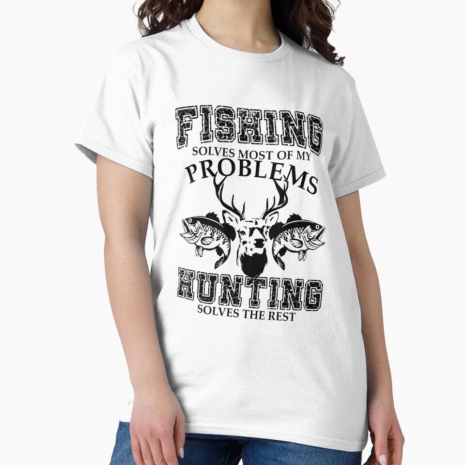 Fishing Solves Most of my Problems Hunting Solves the Rest black by hadleydesigns