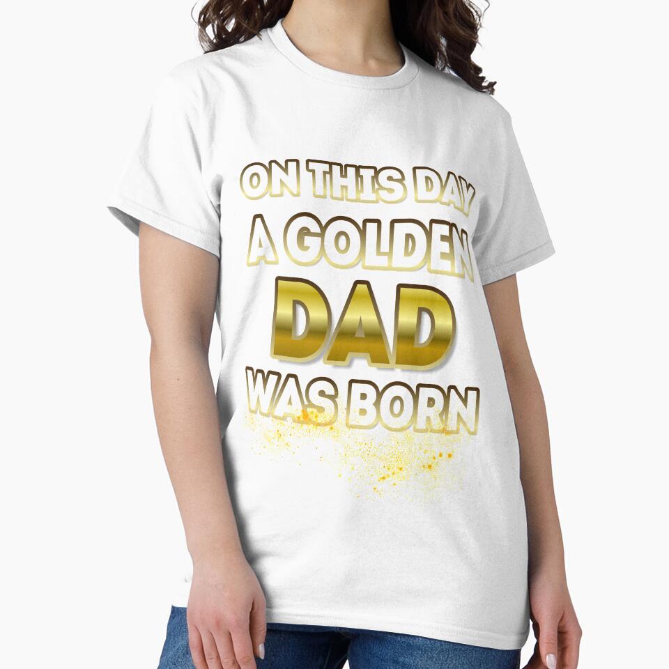 On This Day a Golden Dad Was Born by Reda678