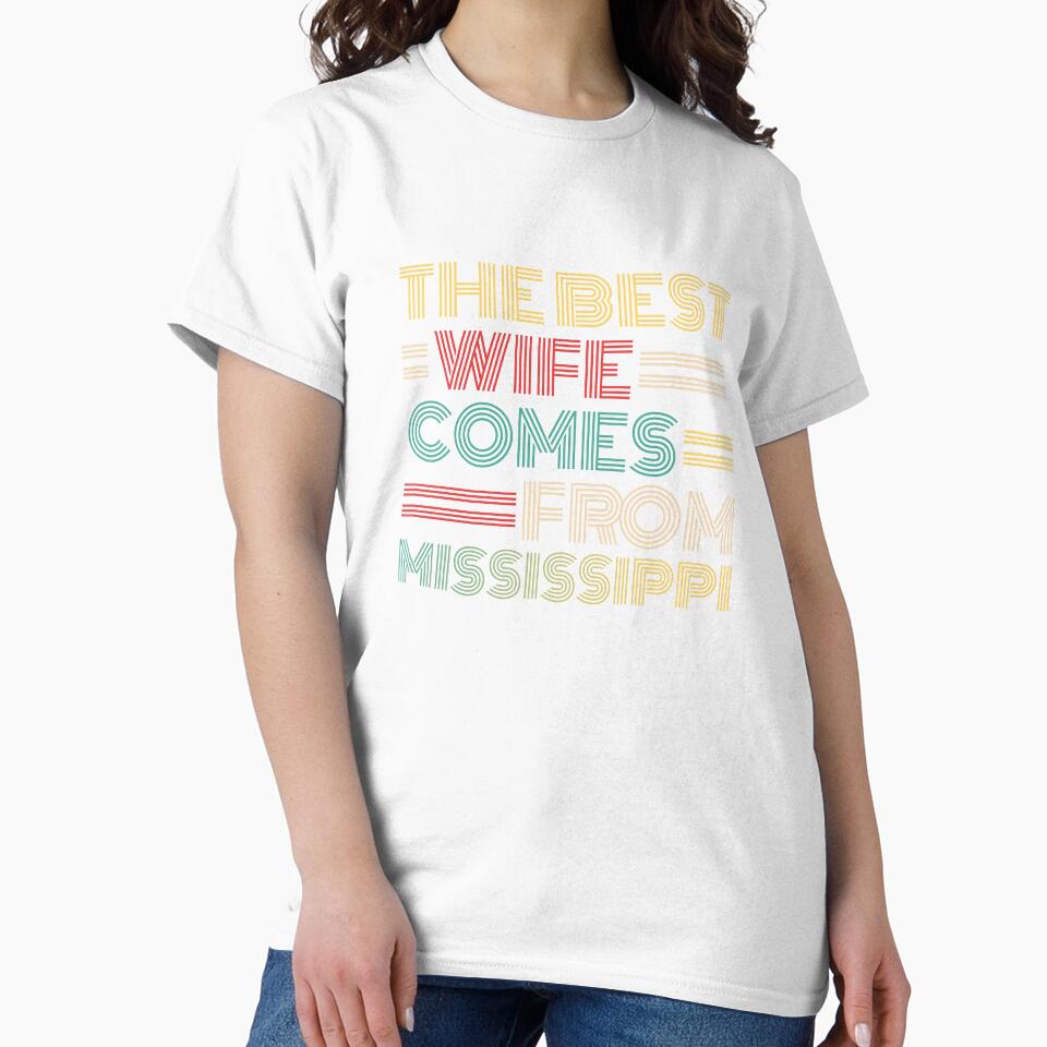 The Best Wife Comes From Mississippi , Best gifts for her, Gift Idea To My Wonderful Wife by Orange Pieces