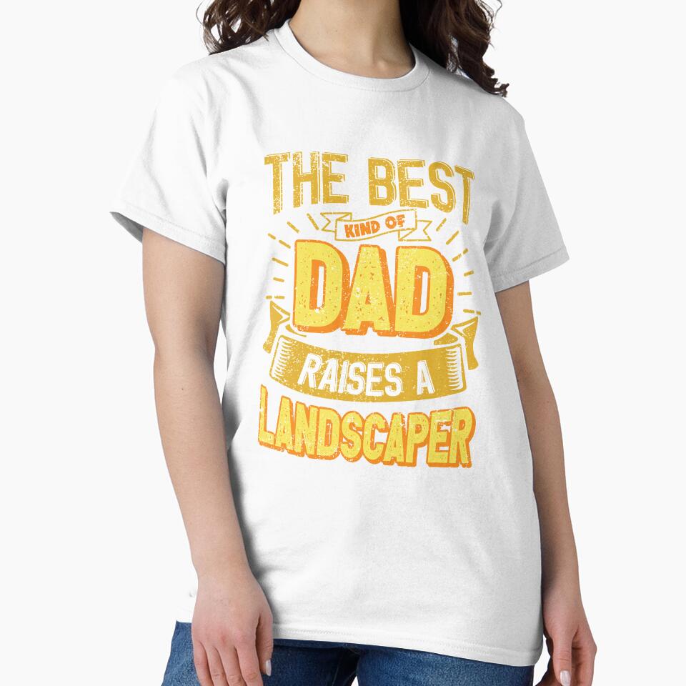 This Great Gifts For Dad From Daughter - The Best Kind Of Dad Raises a Landscaper - Unique gift for him your Father or Husband by Orange Pieces