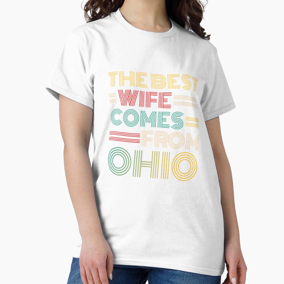 The Best Wife Comes From Ohio , Best gifts for her, Gift Idea To My Wonderful Wife by Orange Pieces