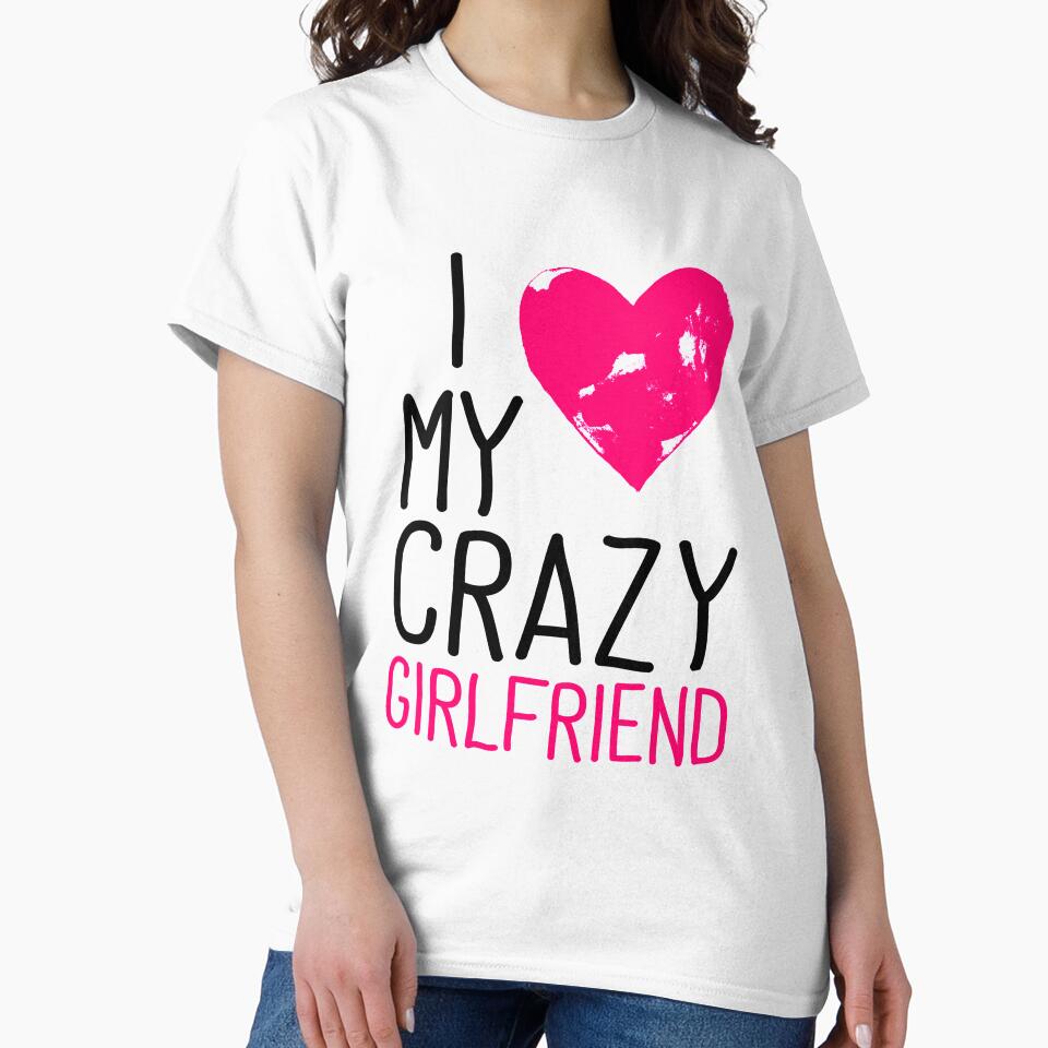 I love my crazy girlfriend by Hameegaa