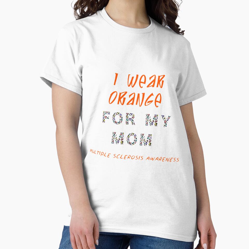I Wear Orange for My Mom Multiple Sclerosis Awareness by maaitbahajjoub