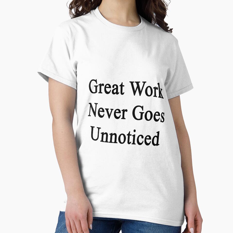 Great Work Never Goes Unnoticed by supernova23