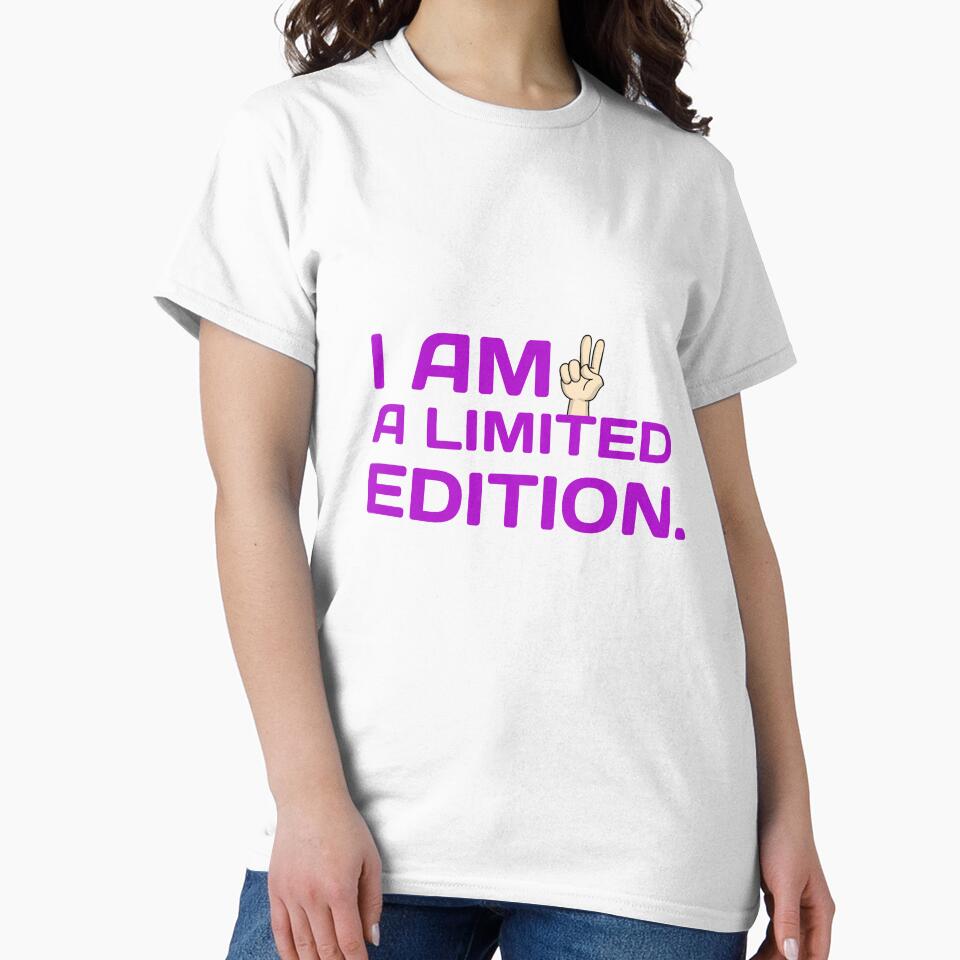 Copy of I am a Limited Edition by ThinkAndReflect