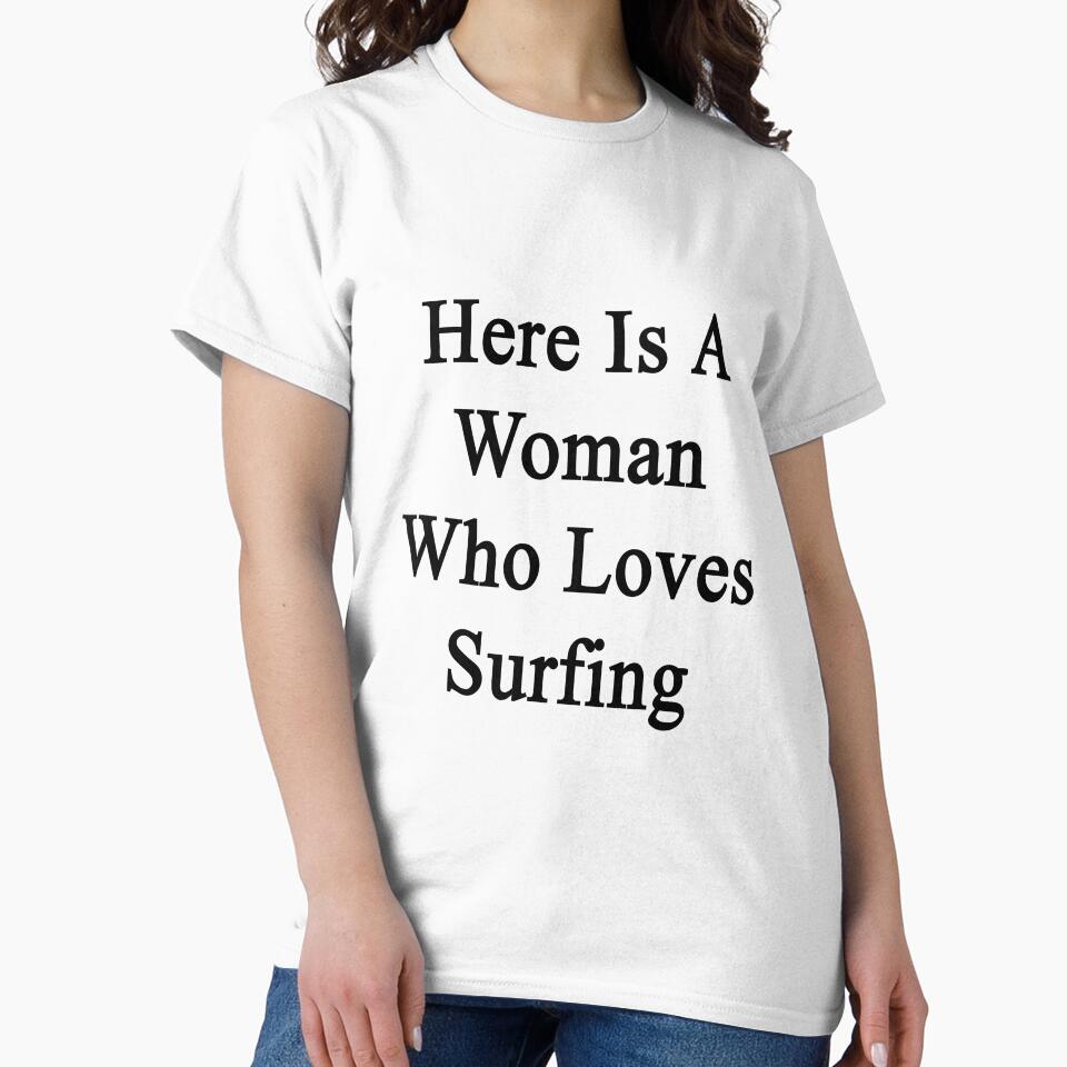 Here Is A Woman Who Loves Surfing by supernova23 Unisex , , , Long Sleeve Tee