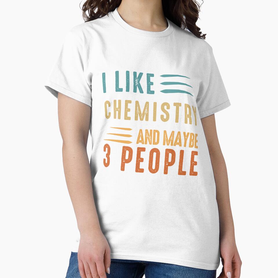 I Like Chemistry And Maybe 3 People, Chemistry Quote, Funny Chemistry, Lab Quote by Aerial Addicts