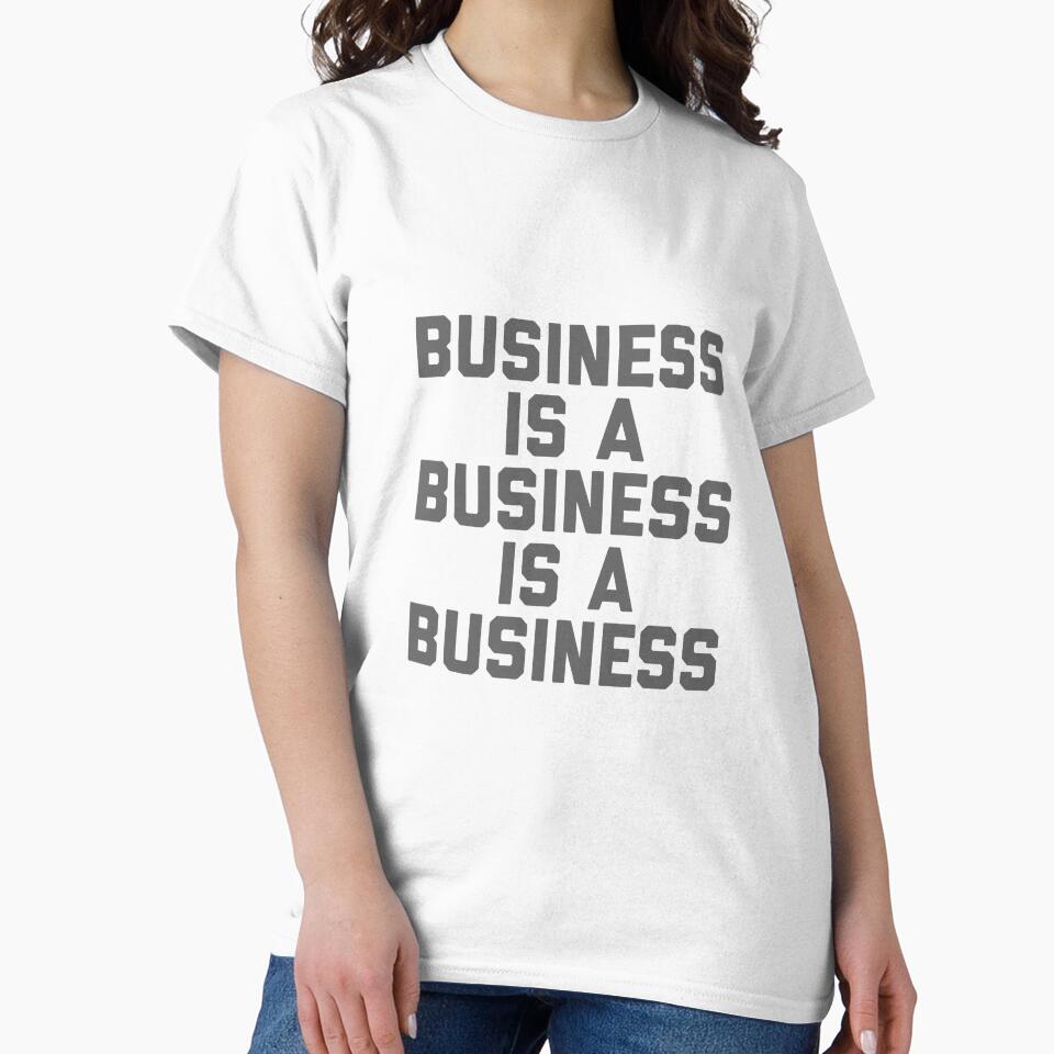 Business Is A Business Is A Business by So Witcasm ?