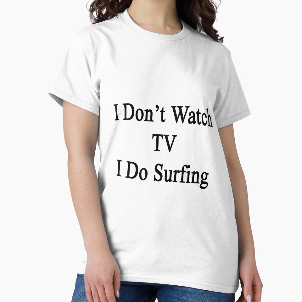 I Don't Watch TV I Do Surfing by supernova23 Unisex , , , Long Sleeve Tee