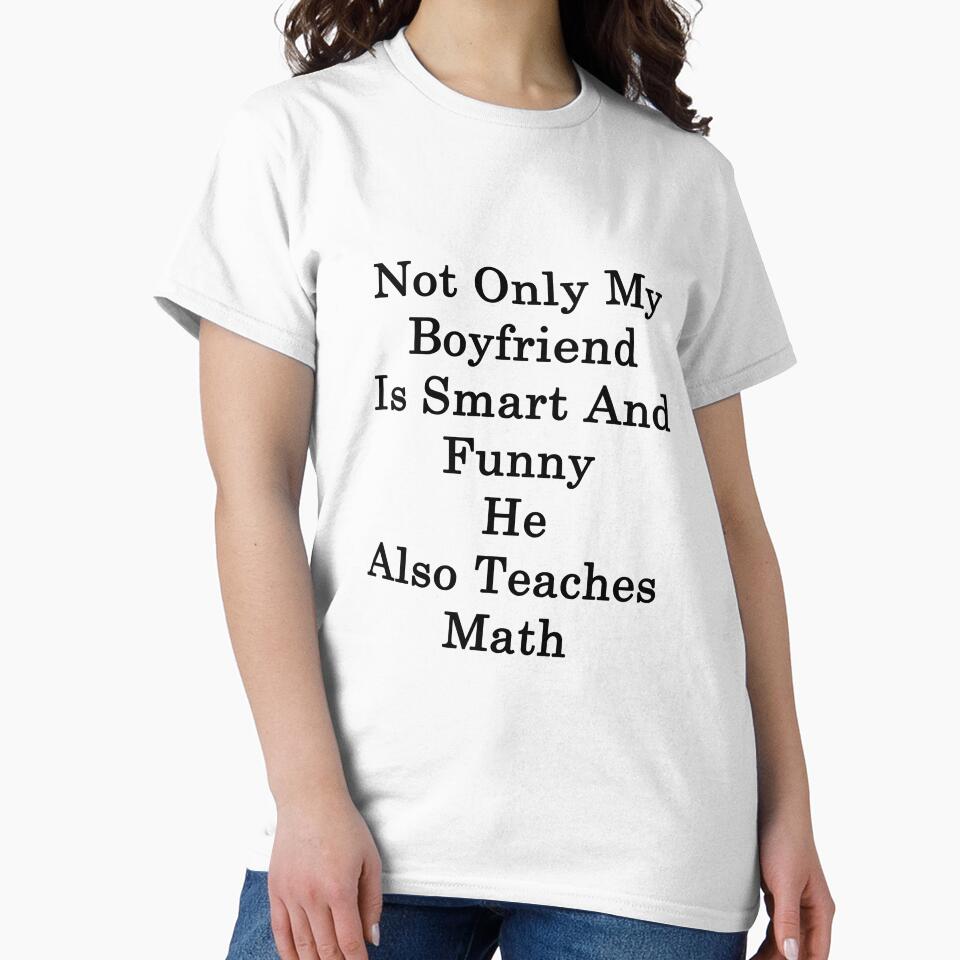 Not Only My Boyfriend Is Smart And Funny He Also Teaches Math by supernova23