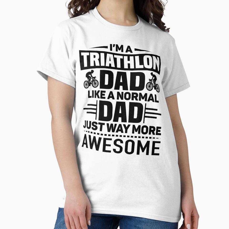 Triathlon Dad Like a Normal Dad Just Way More Awesome Perfect Gift for Dad by facePale