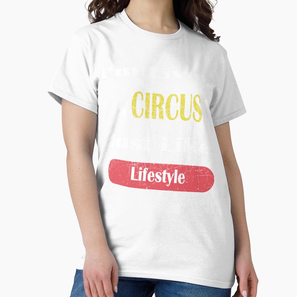 I'm Livivng a CIRCUS Just Like: Lifestyle - Ringmaster Gift by Run to Creations