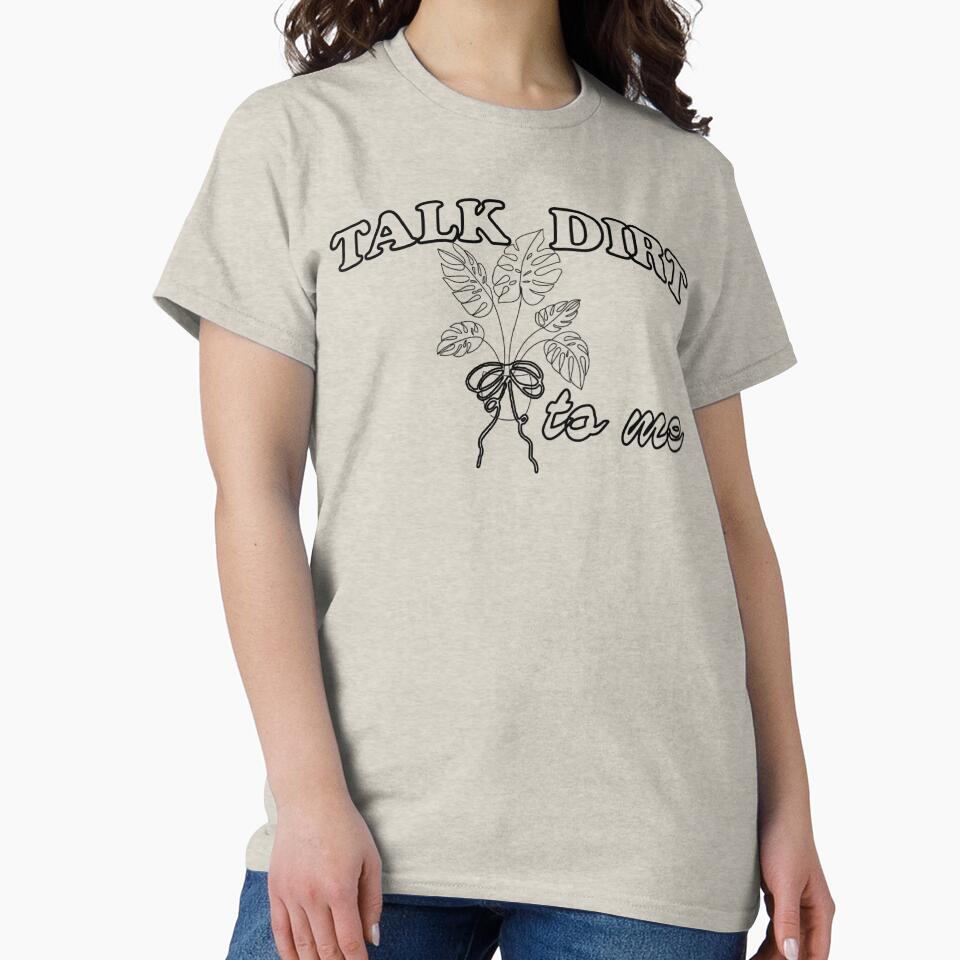 Talk Dirt To Me Garden Plant Lovers Design by DivineHaven